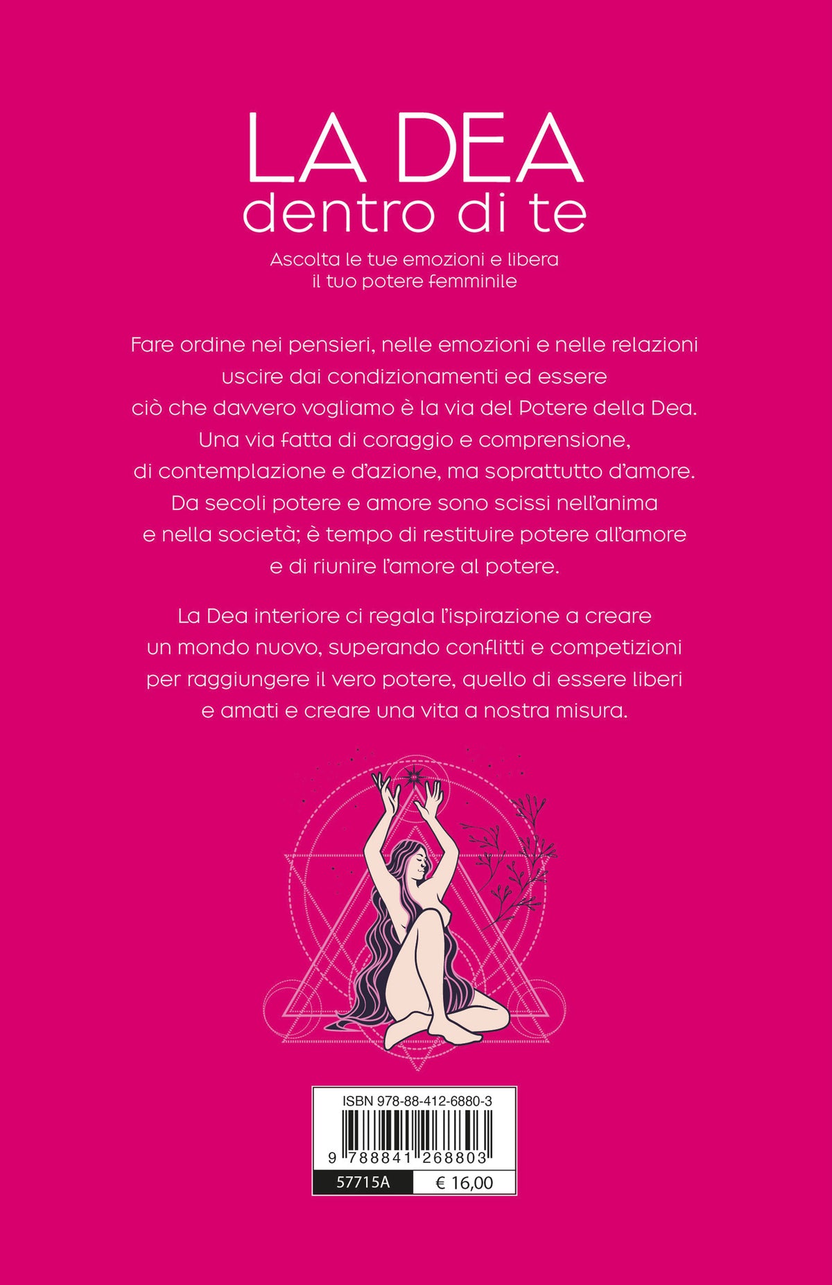 La Dea Dentro Di Te. Libera la tua energia femminile