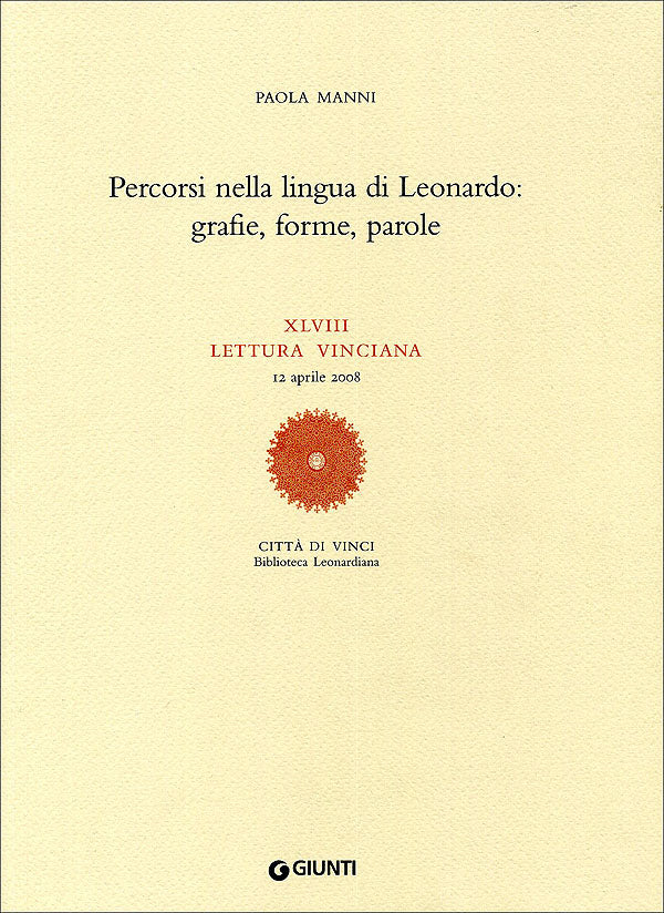 Percorsi nella lingua di Leonardo: grafie, forme, parole. XLVIII lettura vinciana - 12 aprile 2008