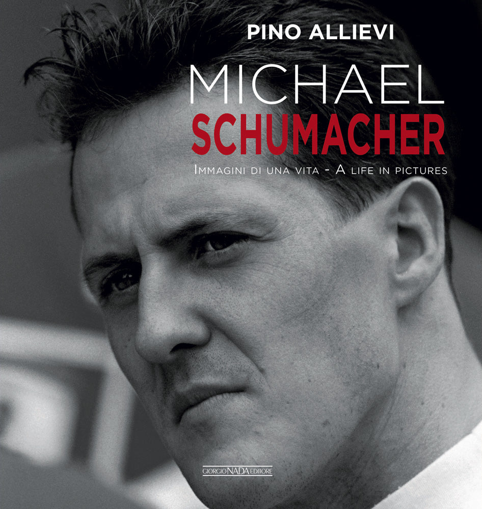 Michael Schumacher . Immagini di una vita/A life in pictures