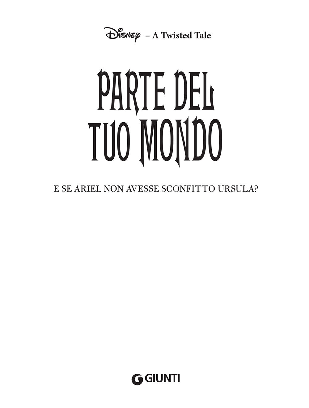 Parte del tuo mondo - Disney A twisted tale. E se Ariel non avesse sconfitto Ursula?