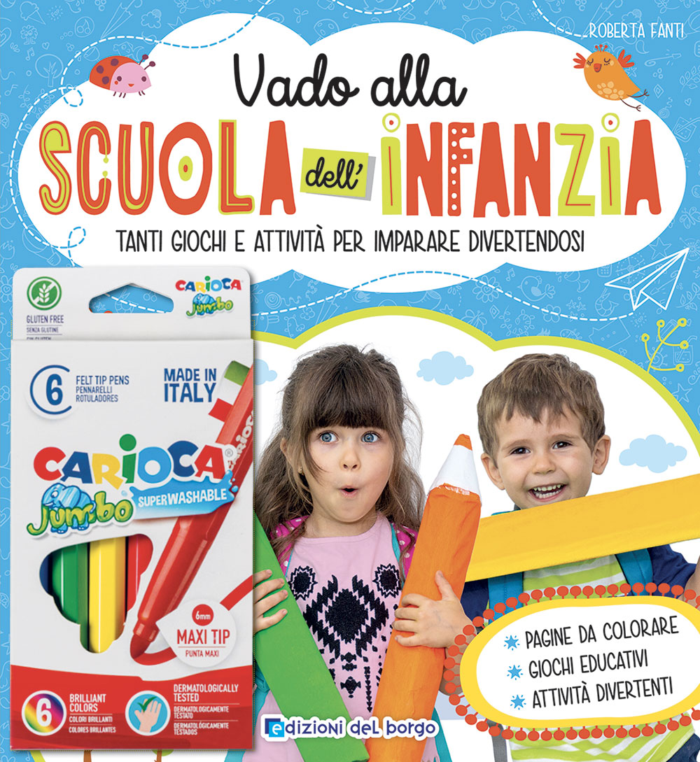Vado alla scuola dell'infanzia + pennarelli. Tanti giochi e attività per imparare divertendosi