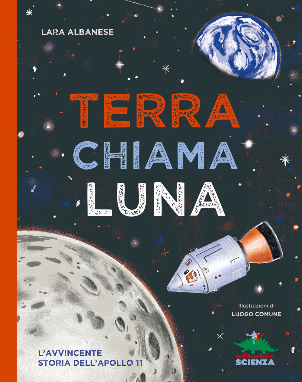 Terra chiama Luna. L'avvincente storia dell'Apollo 11