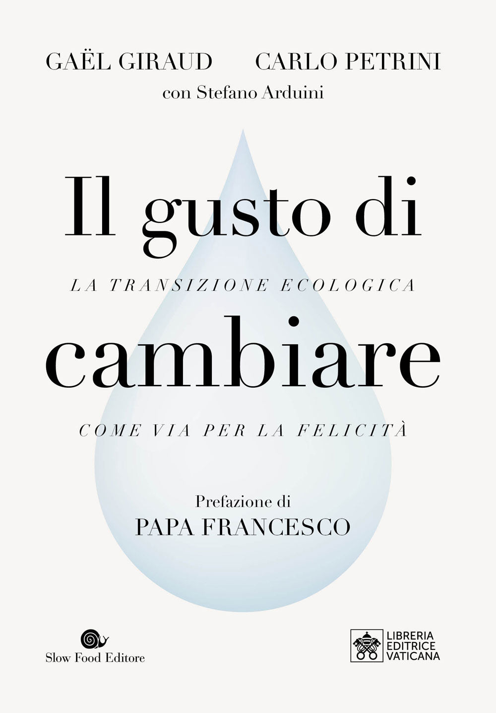 Il gusto di cambiare. la transizione ecologica come via per le felicità