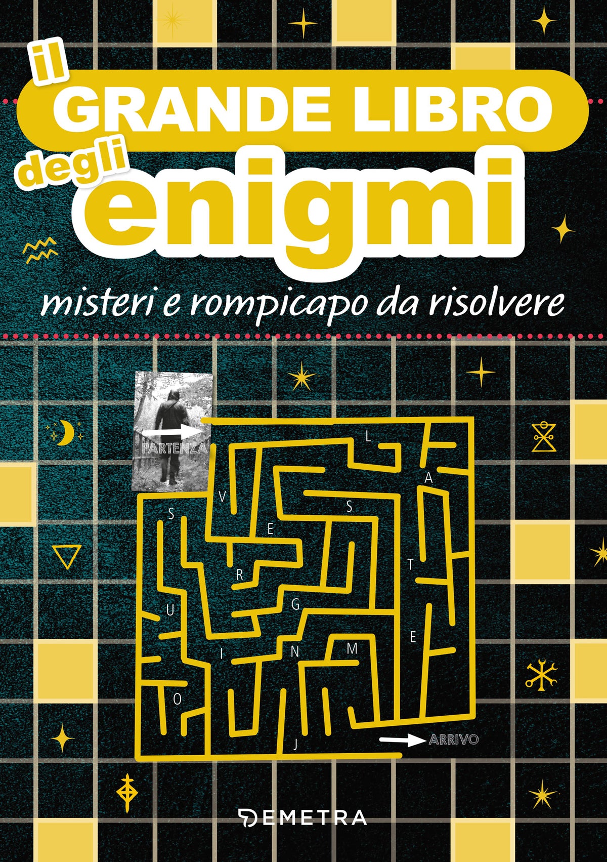 Il grande libro degli enigmi. misteri e rompicapo da risolvere