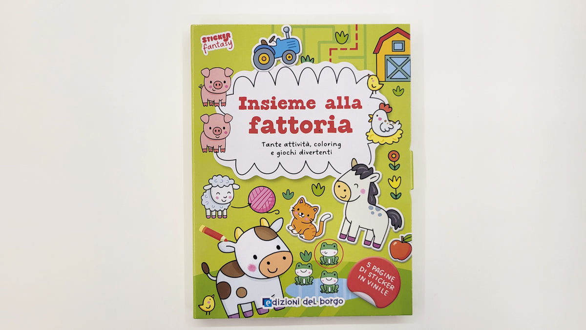 Insieme alla fattoria . Tante attività, coloring e giochi divertenti