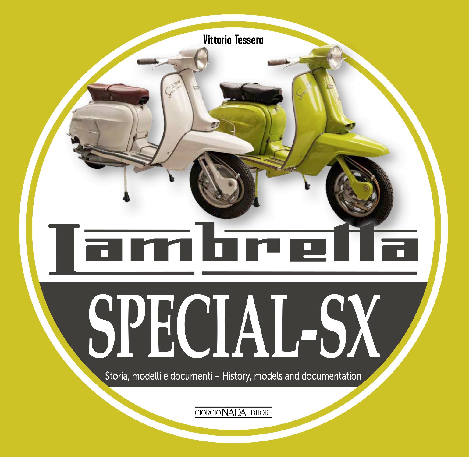 LAMBRETTA SPECIAL-SX Storia, modelli e documenti/History, models and documents (ed. ita-ing). Storia, modelli e documenti/History, models and documents
