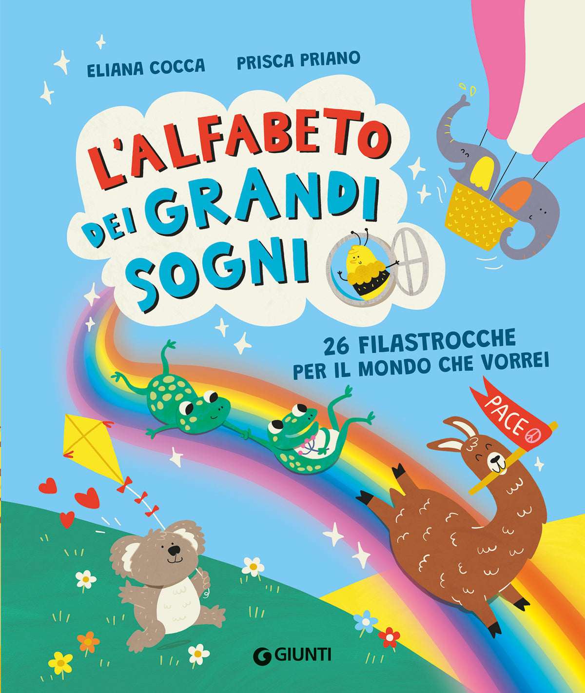 L'alfabeto dei grandi sogni. 26 filastrocche per il mondo che vorrei