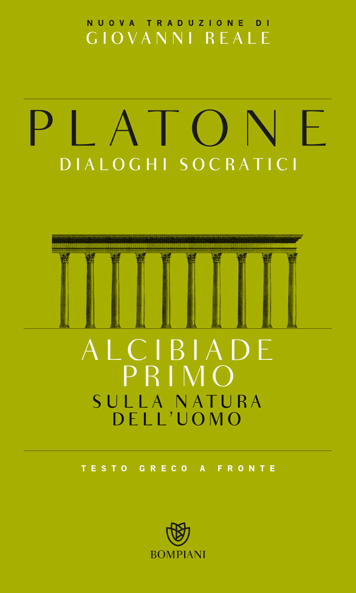Alcibiade primo. Sulla natura dell'uomo. Testo greco a fronte