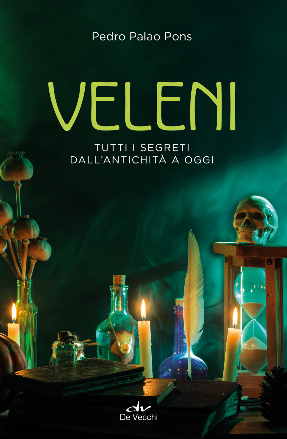 Veleni. Tutti i segreti dall'antichità a oggi