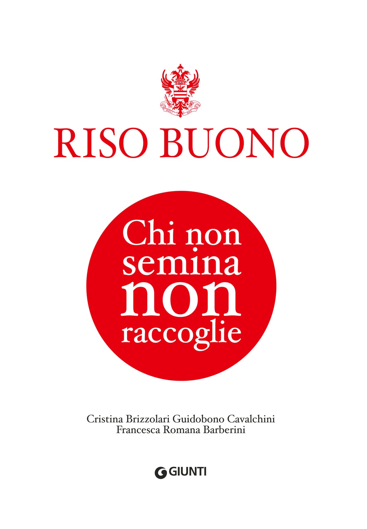 RISO BUONO. Chi non semina non raccoglie
