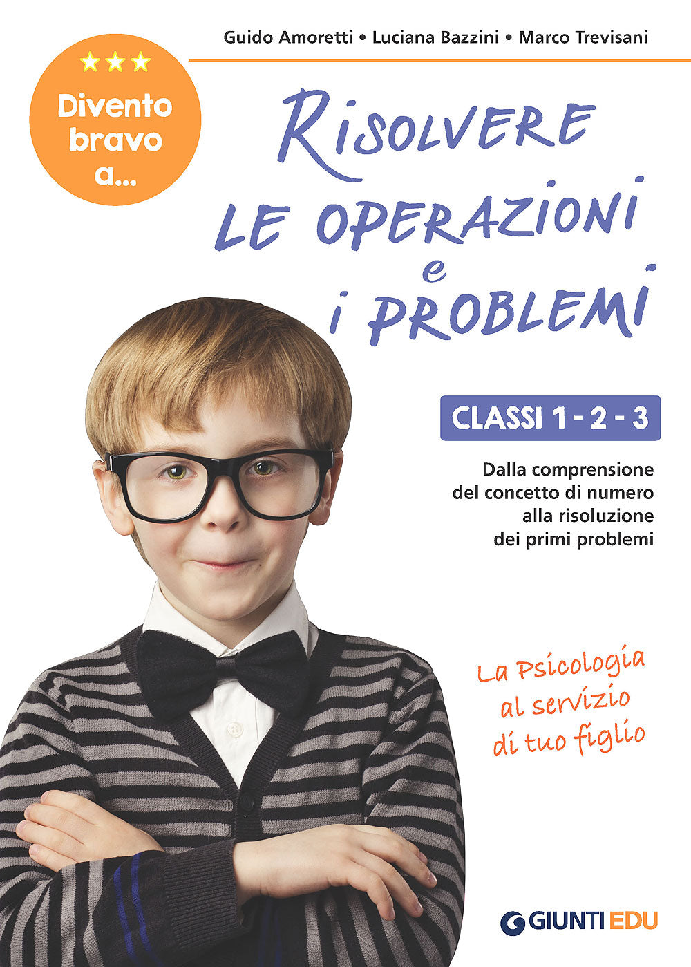 Divento bravo a risolvere le operazioni e i problemi 1-2-3. Dalla comprensione del concetto di numero alla risoluzione dei primi problemi