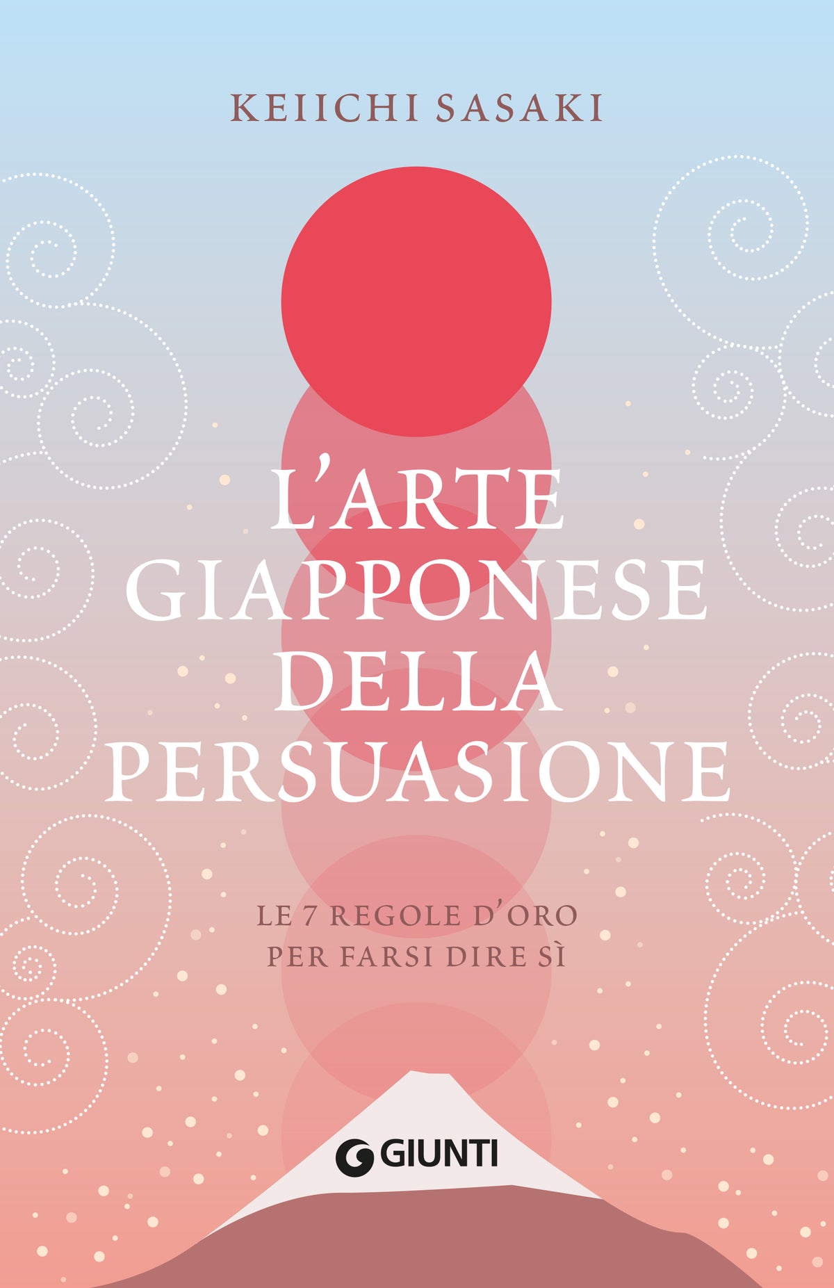 L’arte giapponese della persuasione. Le 7 regole d'oro per farsi dire sì
