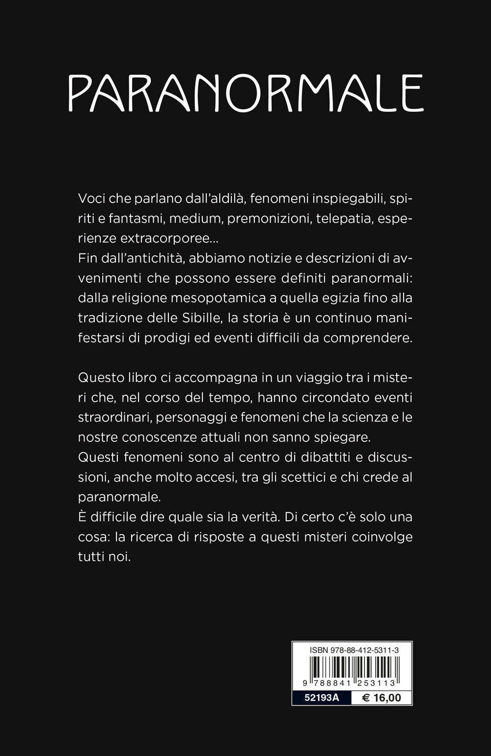 Paranormale. Indagine completa su fenomeni, personaggi e realtà inspiegabili