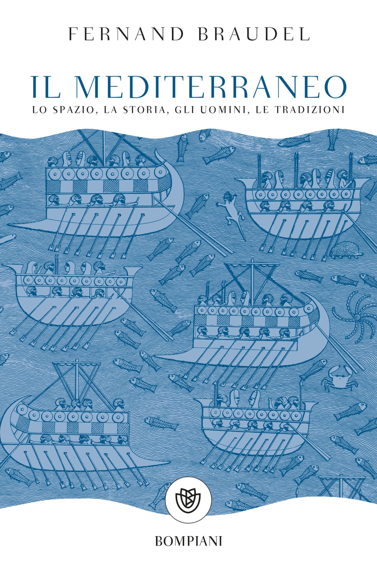 Il Mediterraneo. Lo spazio, la storia, gli uomini, le tradizioni