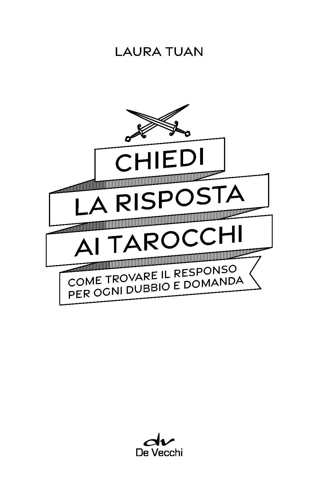 Chiedi la risposta ai tarocchi. Come trovare il responso per ogni dubbio e domanda