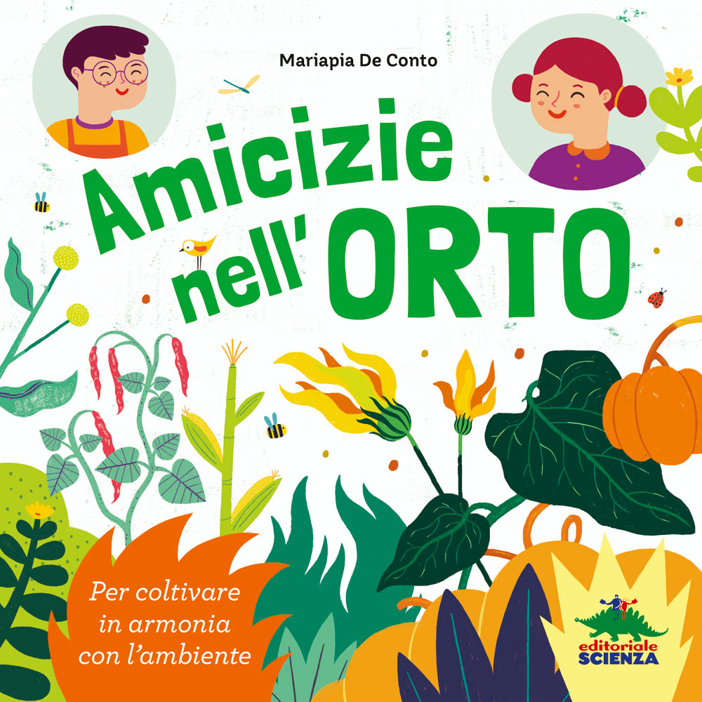 Amicizie nell'orto. Per coltivare in armonia con l’ambiente