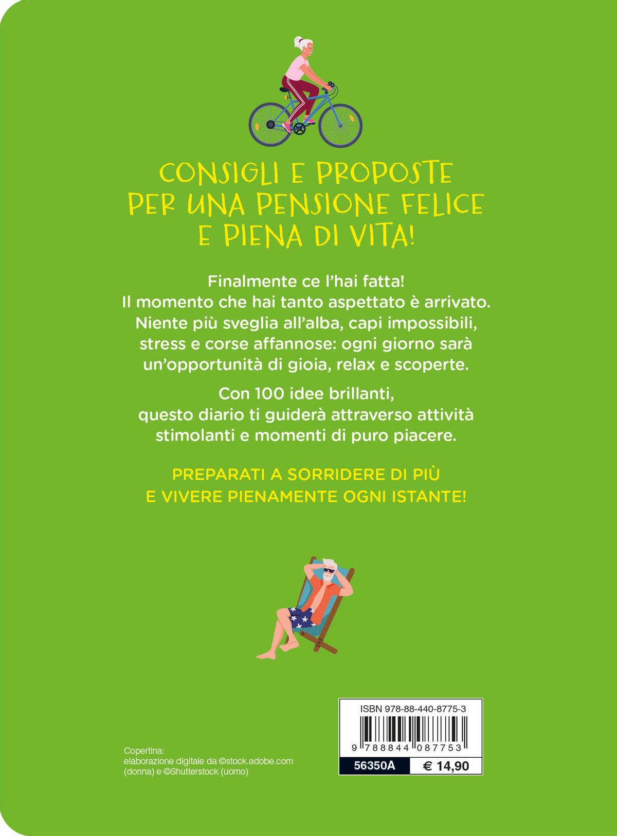 Sorridi sei in pensione. 100 cose da fare per divertirti e vivere felice