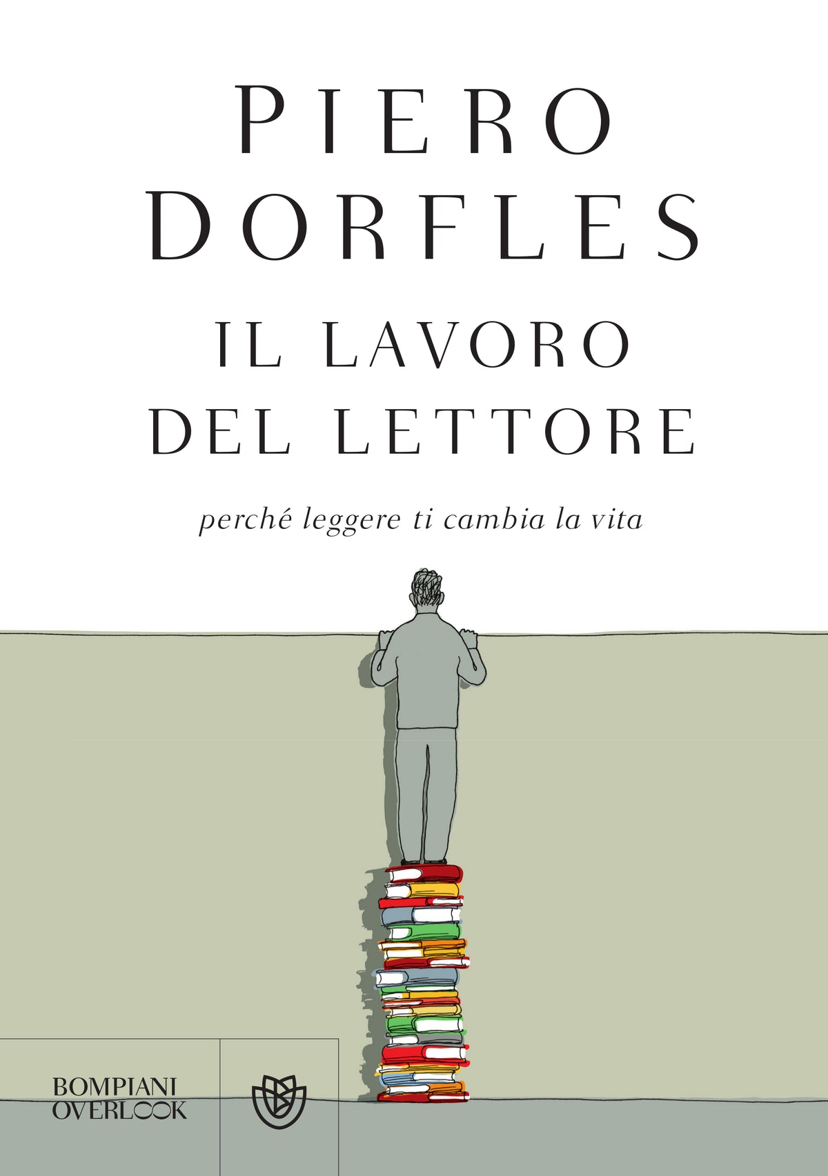 Il lavoro del lettore. Perché leggere ti cambia la vita