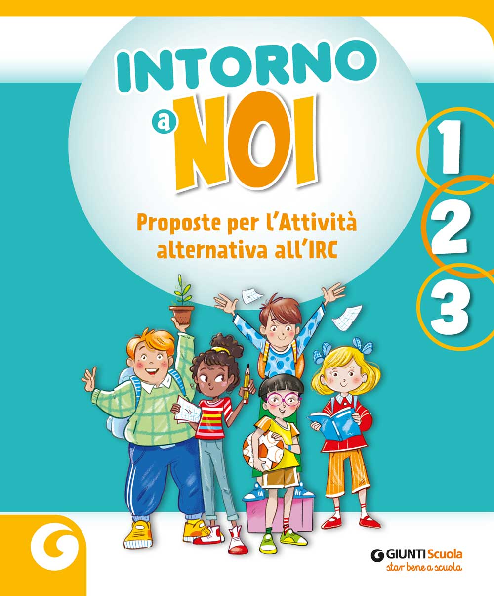 Intorno a noi - classe 1-2-3. Proposte per l’Attività alternativa all’IRC