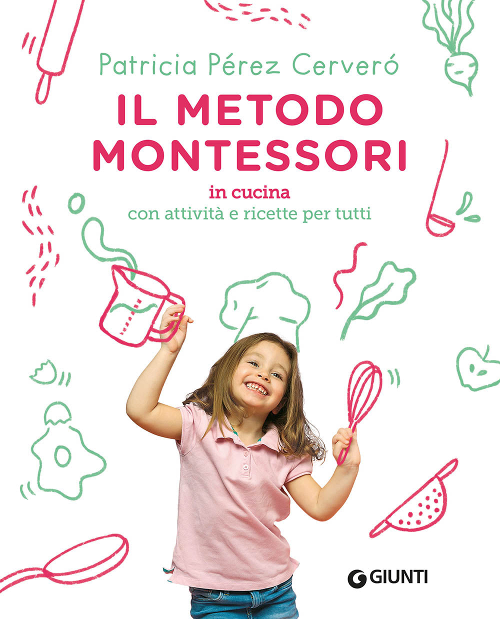Il metodo Montessori in cucina. con attività e ricette per tutti