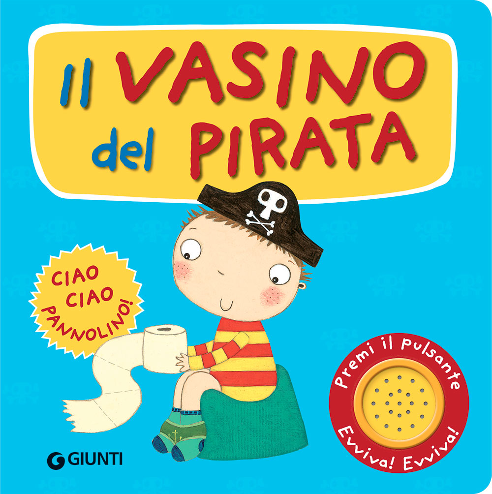 Il vasino del pirata. Premi il pulsante Evviva! Evviva!
