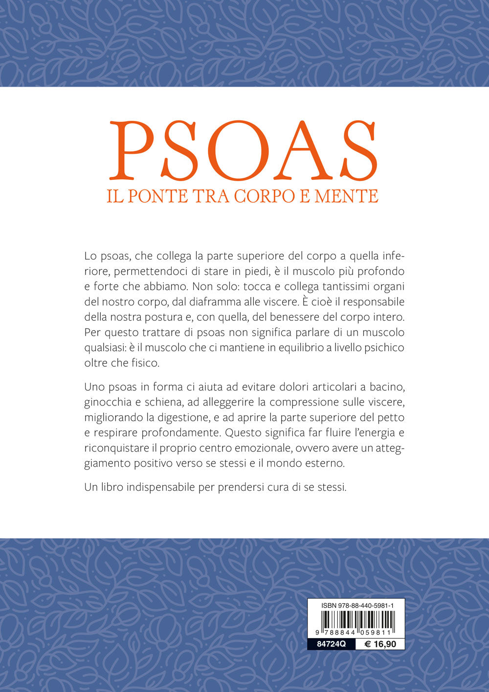 Psoas. Il ponte tra corpo e mente. Tutti gli esercizi per aumentare il benessere della schiena, ridurre l’ansia e riconnettersi con se stessi