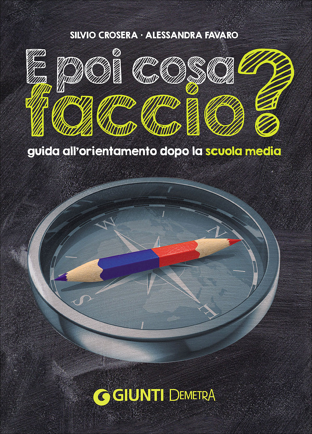 E poi cosa faccio?. Guida all'orientamento dopo la scuola media