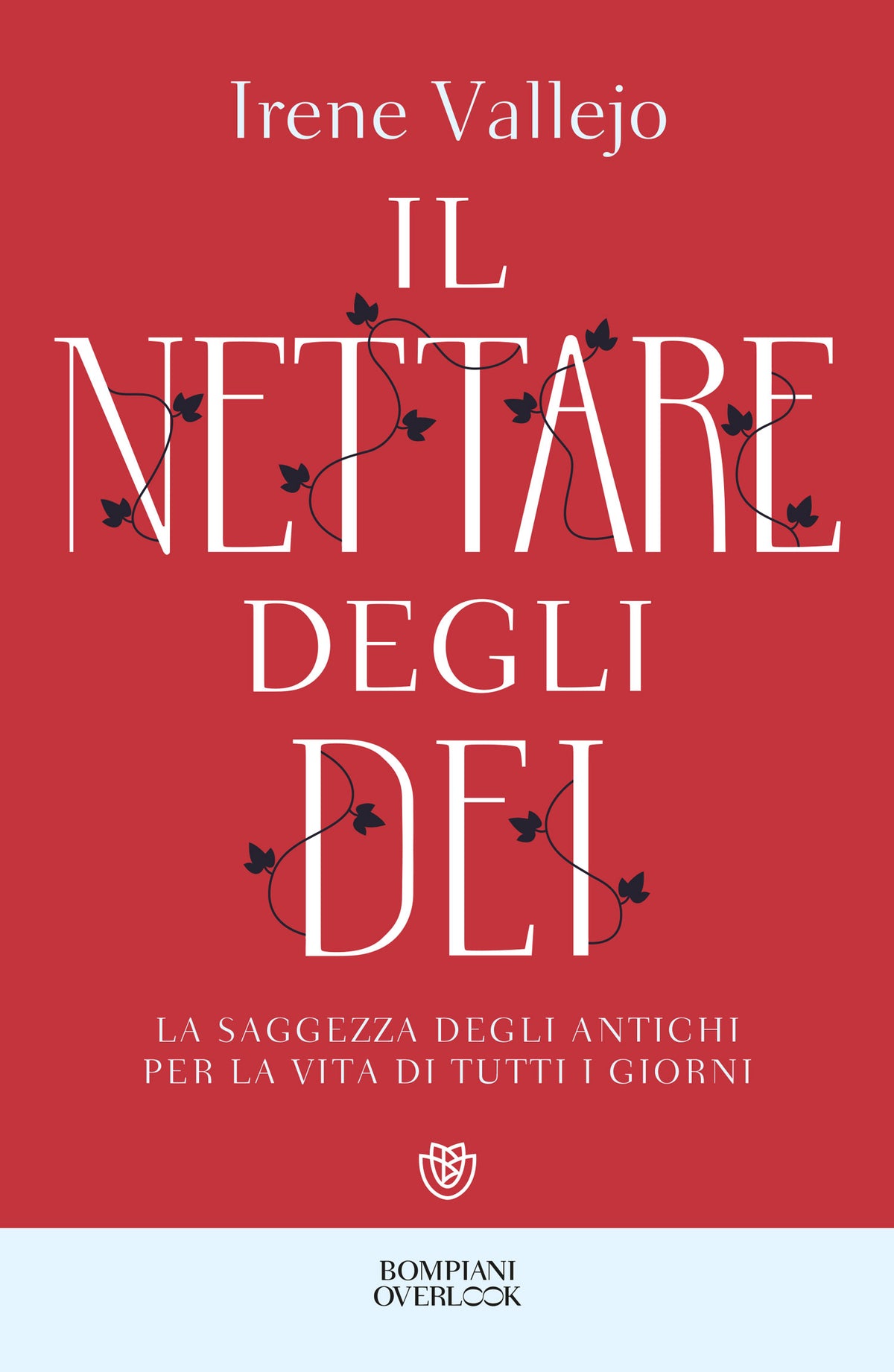 Il nettare degli dei. La saggezza degli antichi per la vita di tutti i giorni