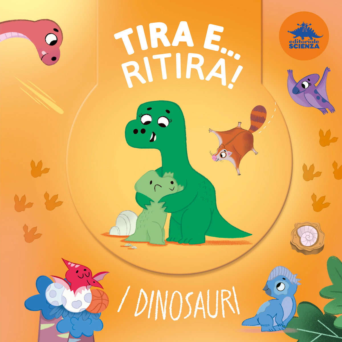 Tira e… ritira! I dinosauri. Soddisfa la curiosità, una linguetta alla volta