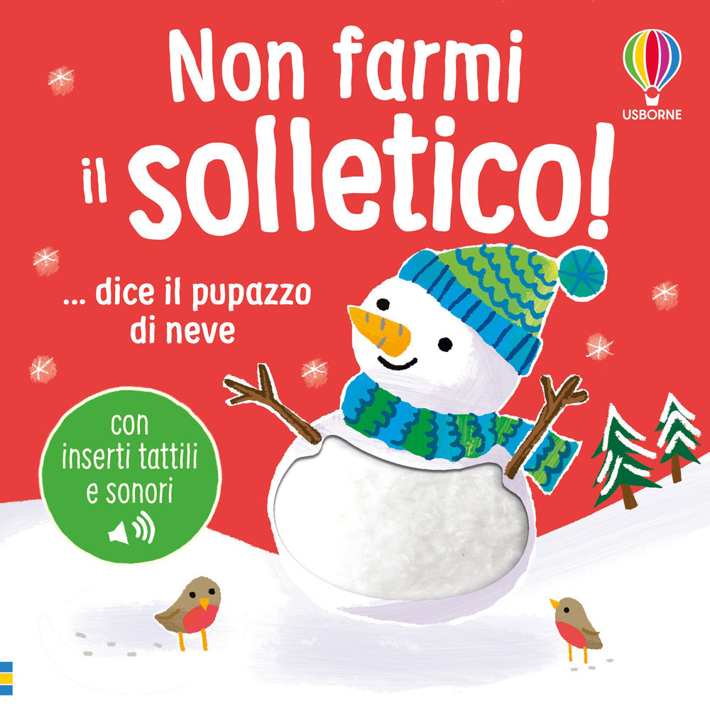 Non farmi il solletico! ...dice il pupazzo di neve