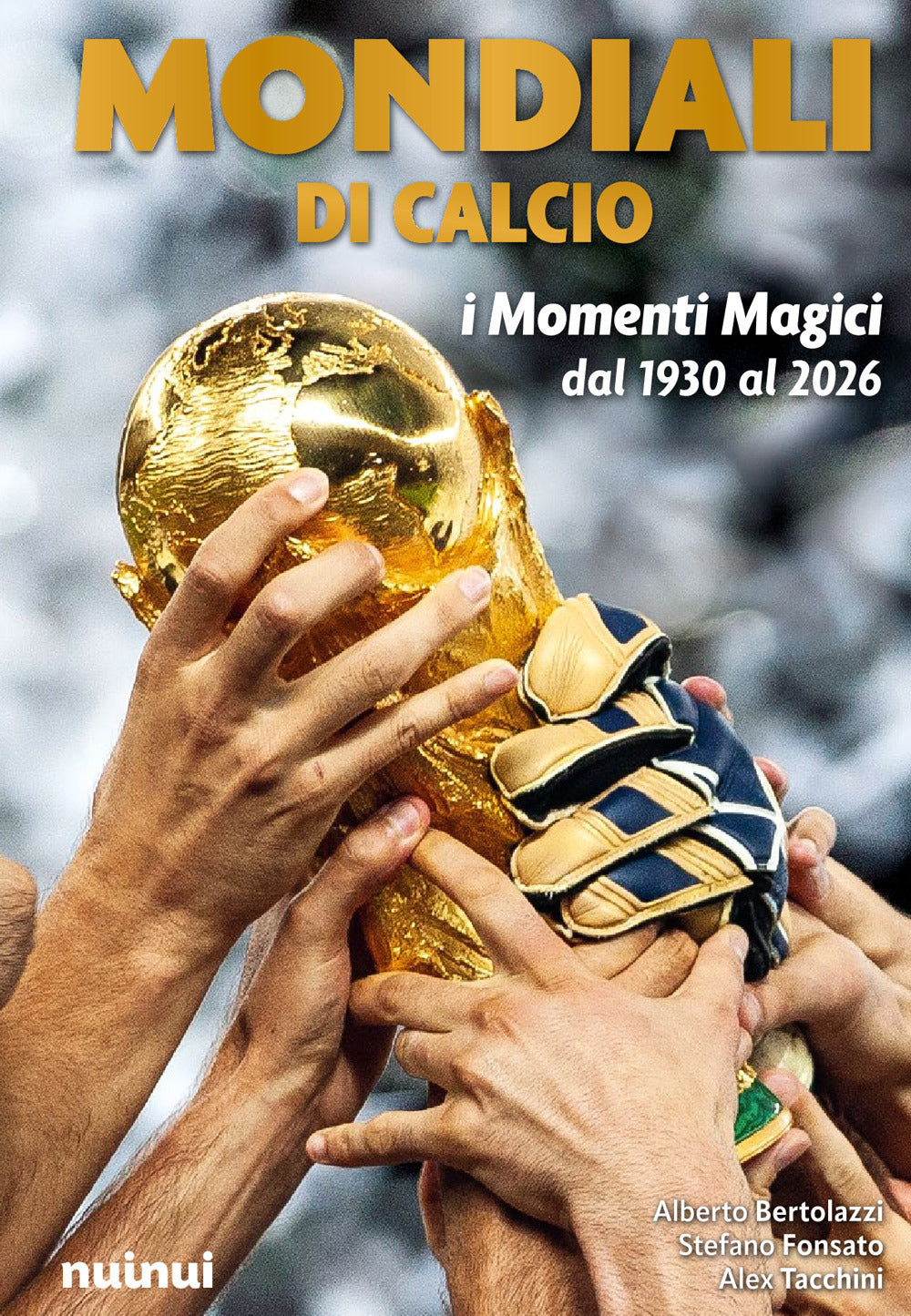 Mondiali di calcio. I momenti magici dal 1930 al 2026