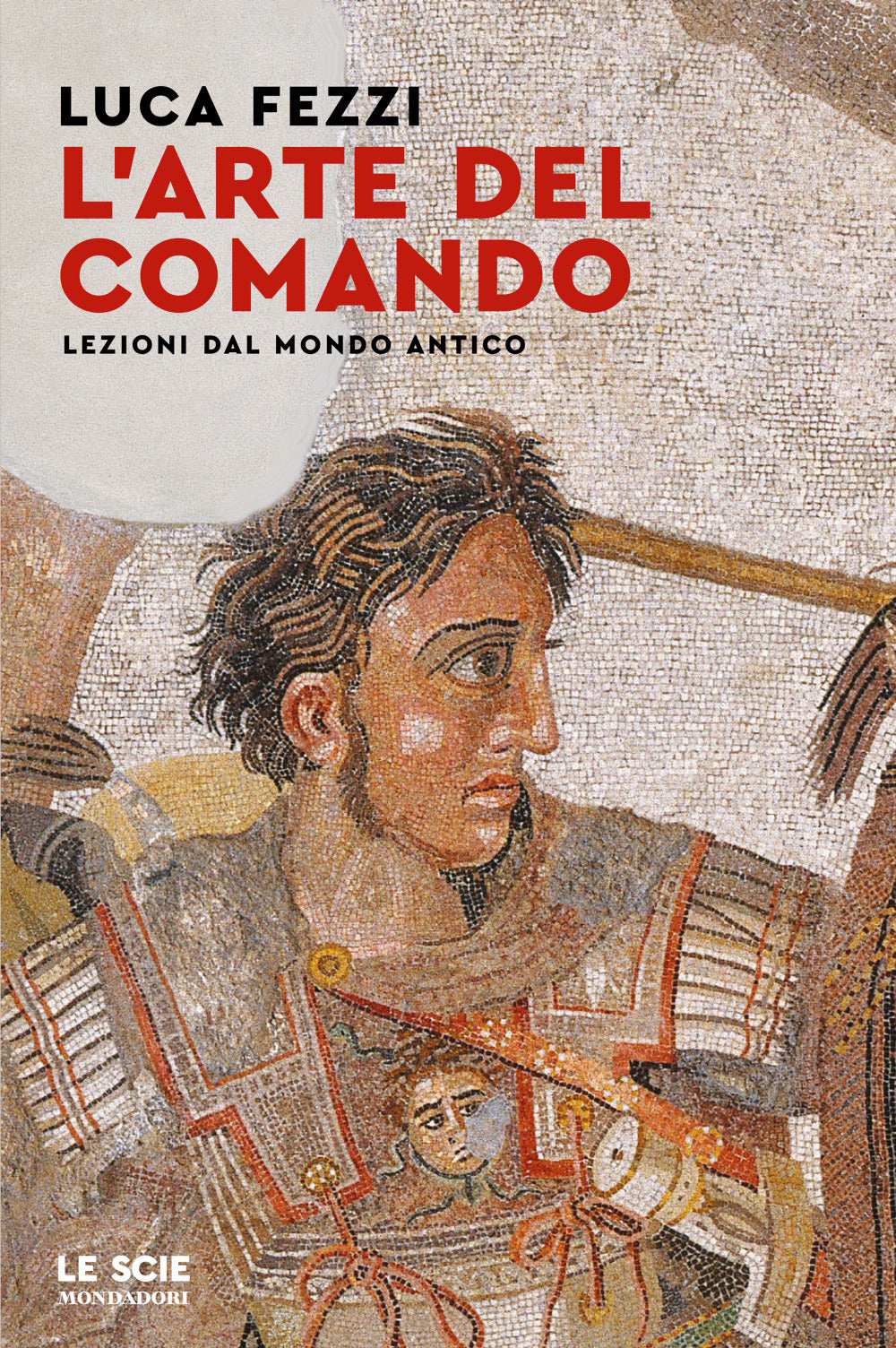 L'arte del comando. Lezioni dal mondo antico