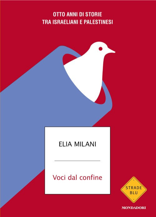 Voci dal confine. Otto anni di storie tra israeliani e palestinesi