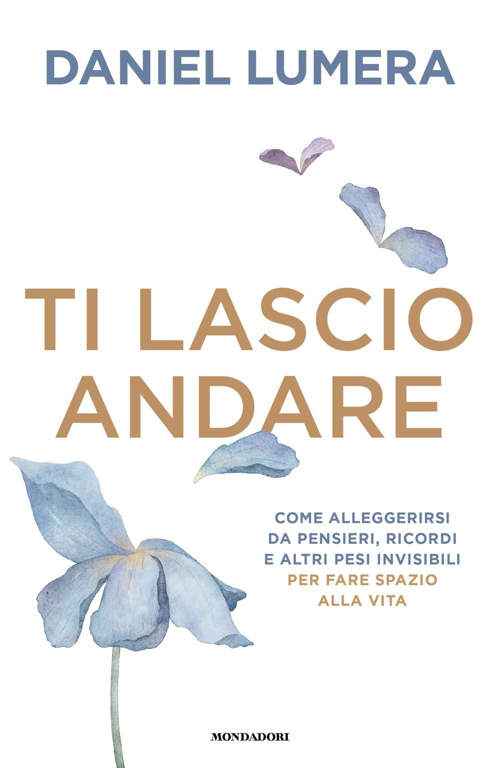 Ti lascio andare. Insegnamenti ed esperienze per vivere leggeri