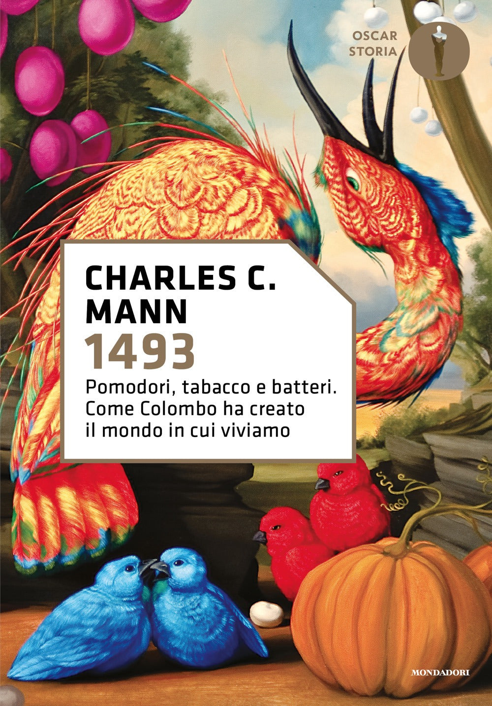 1493. Pomodori, tabacco e batteri. Come Colombo ha creato il mondo in cui viviamo