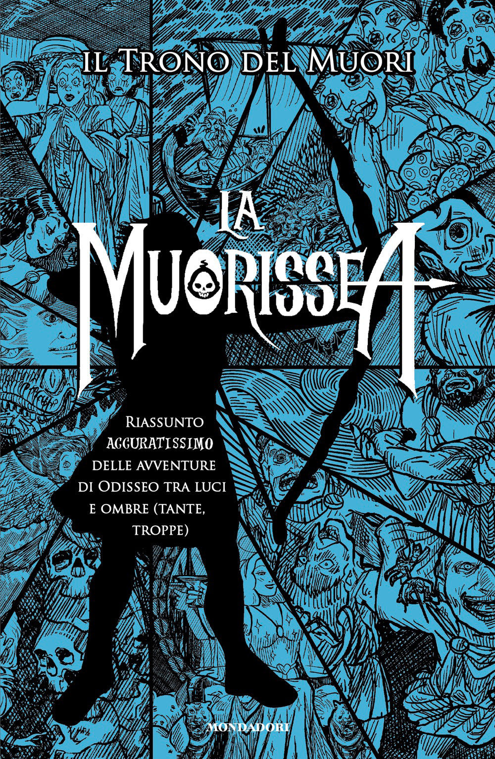 La Muorissea. Riassunto accuratissimo delle avventure di Odisseo tra luci e ombre (tante, troppe)