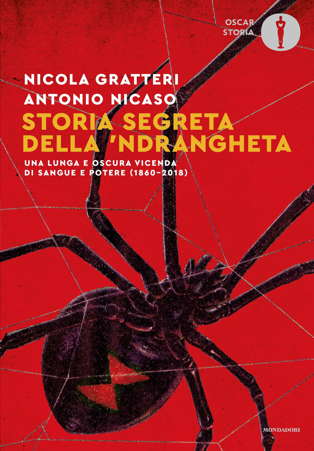 Storia segreta della 'ndrangheta. Una lunga e oscura vicenda di sangue e potere (1860-2018)