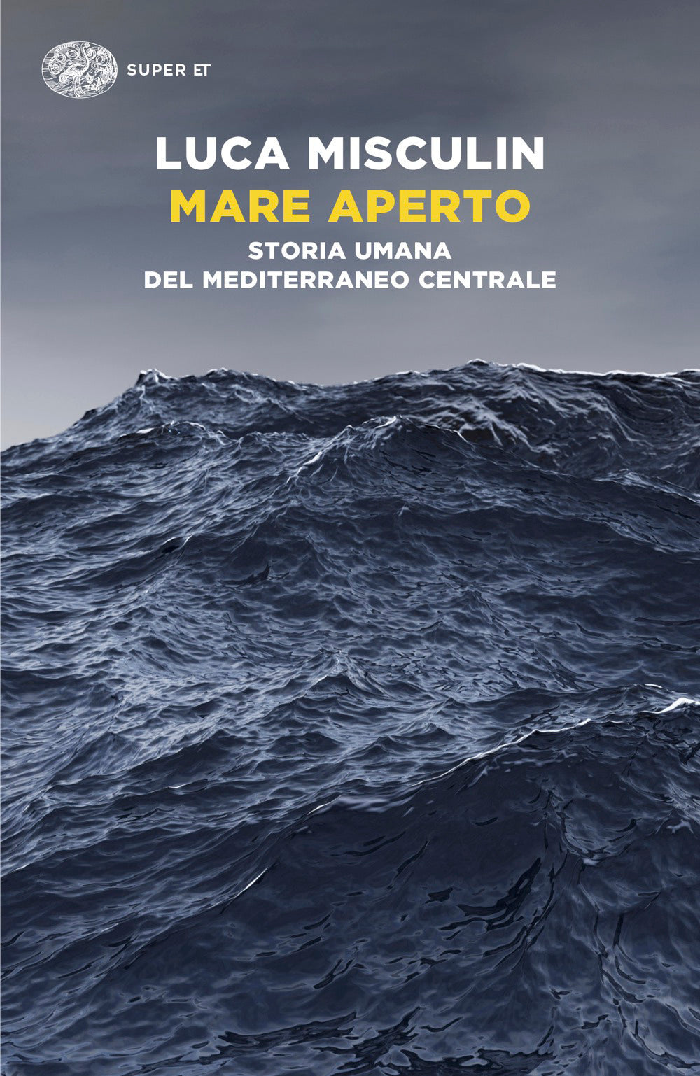 Mare aperto. Storia umana del Mediterraneo centrale