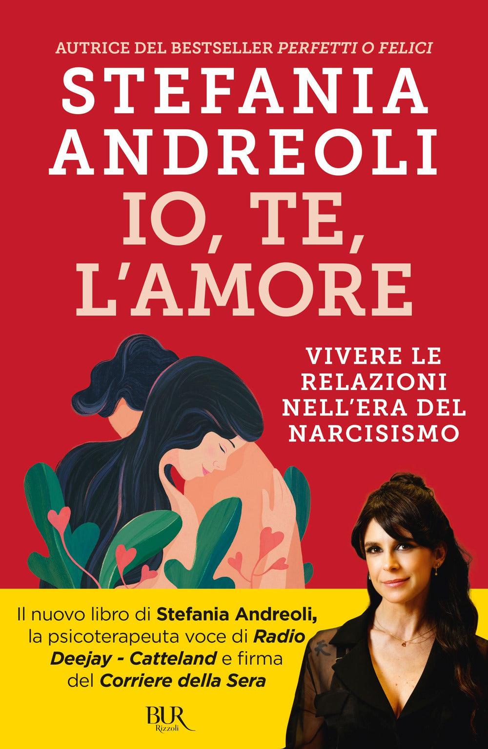 Io, te, l'amore. Vivere le relazioni nell'era del narcisismo