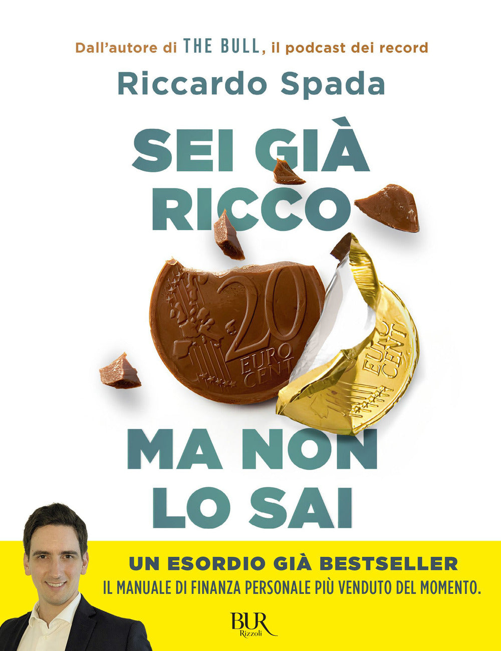 Sei già ricco ma non lo sai. Il manuale di finanza personale per risparmiare e investire partendo da te