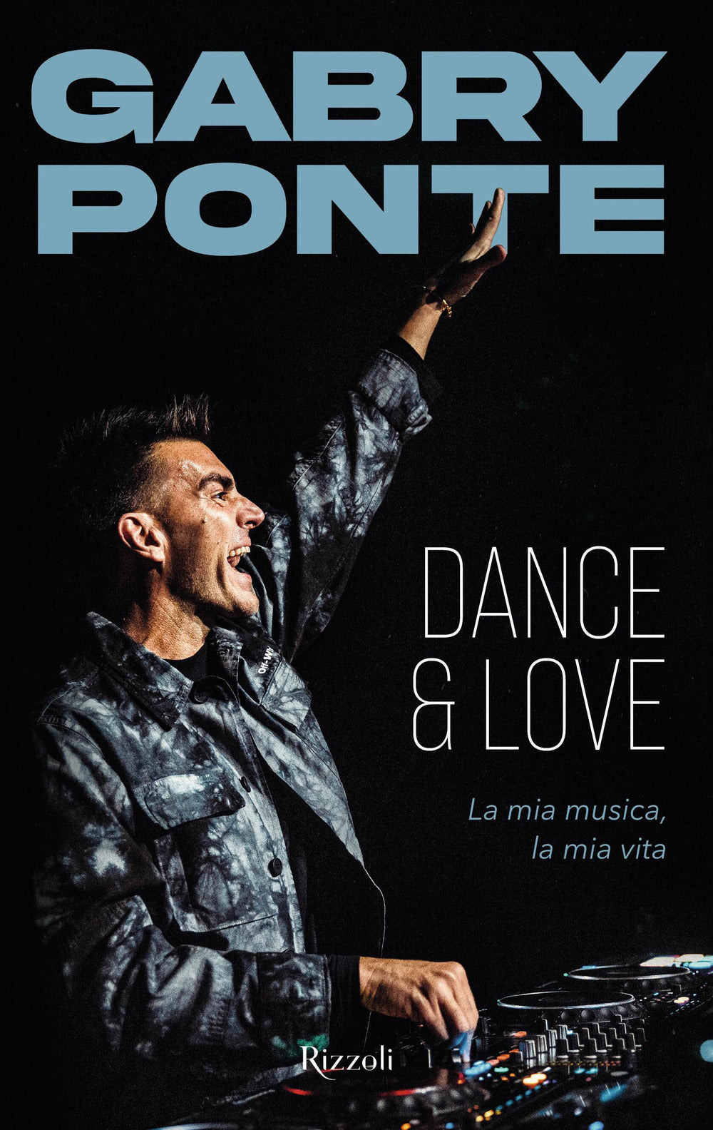 Dance & love. La mia musica, la mia vita