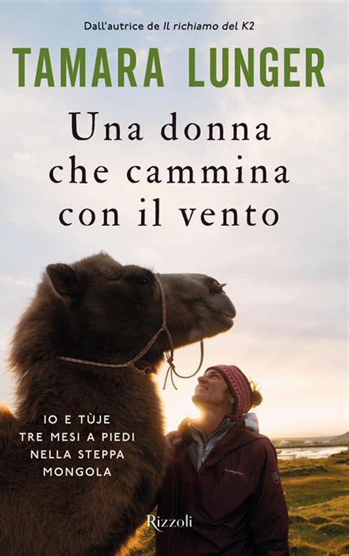 Una donna che cammina con il vento. Io e Tùje tre mesi a piedi nella steppa mongola