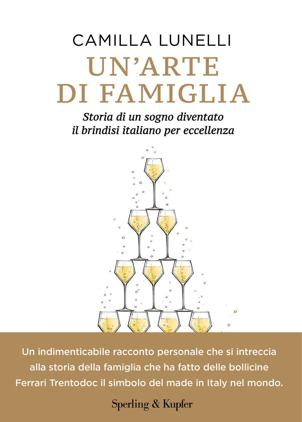 Un'arte di famiglia. Storia di un sogno diventato il brindisi italiano per eccellenza
