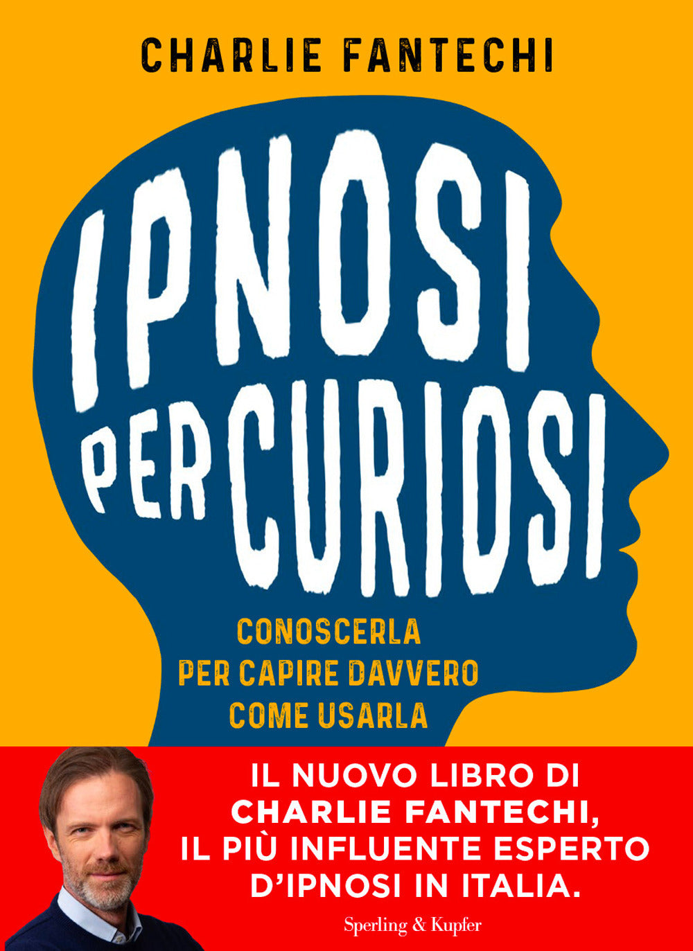 Ipnosi per curiosi. Conoscerla per capire davvero come usarla