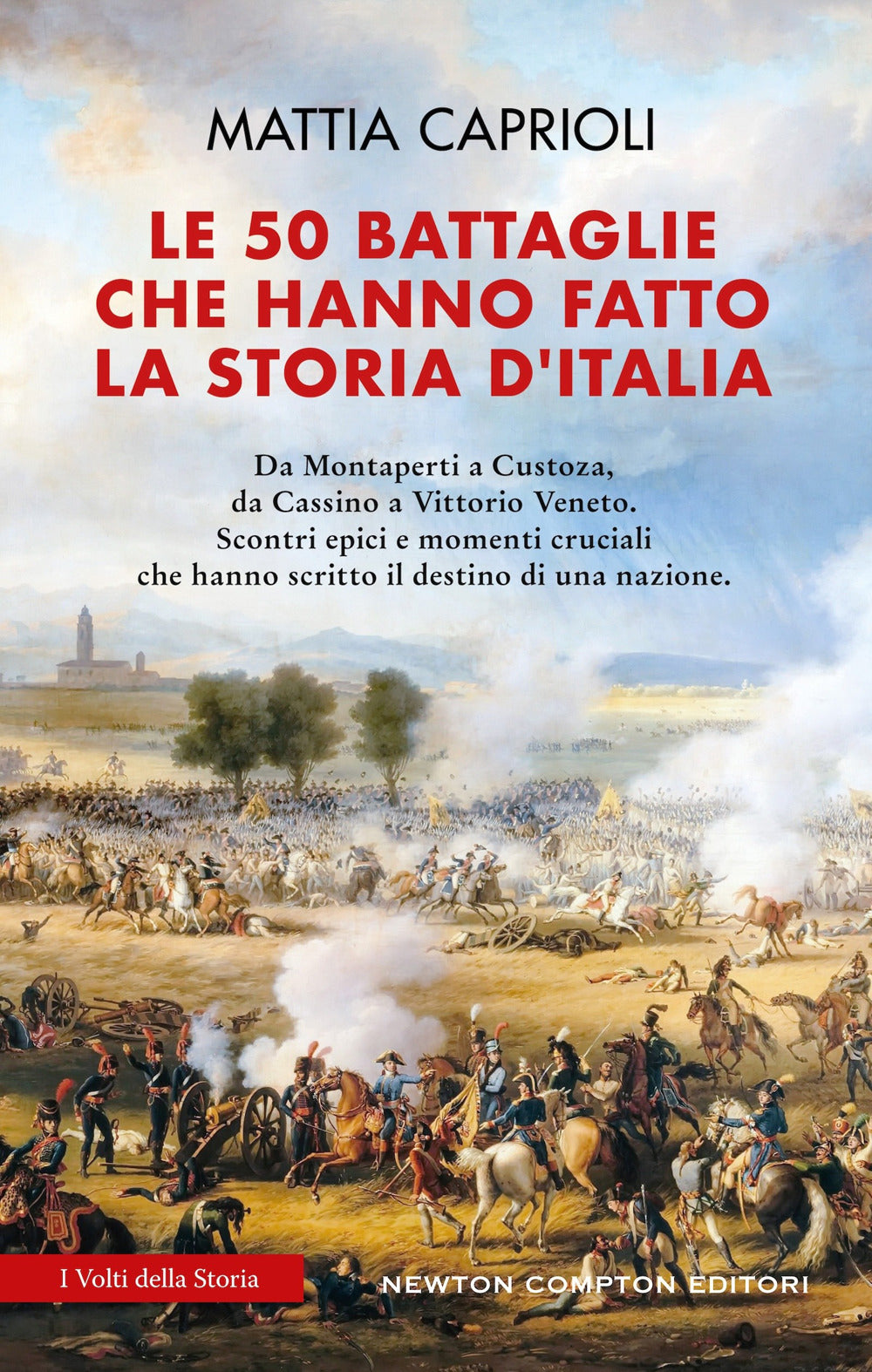 Le 50 battaglie che hanno fatto la storia d'Italia