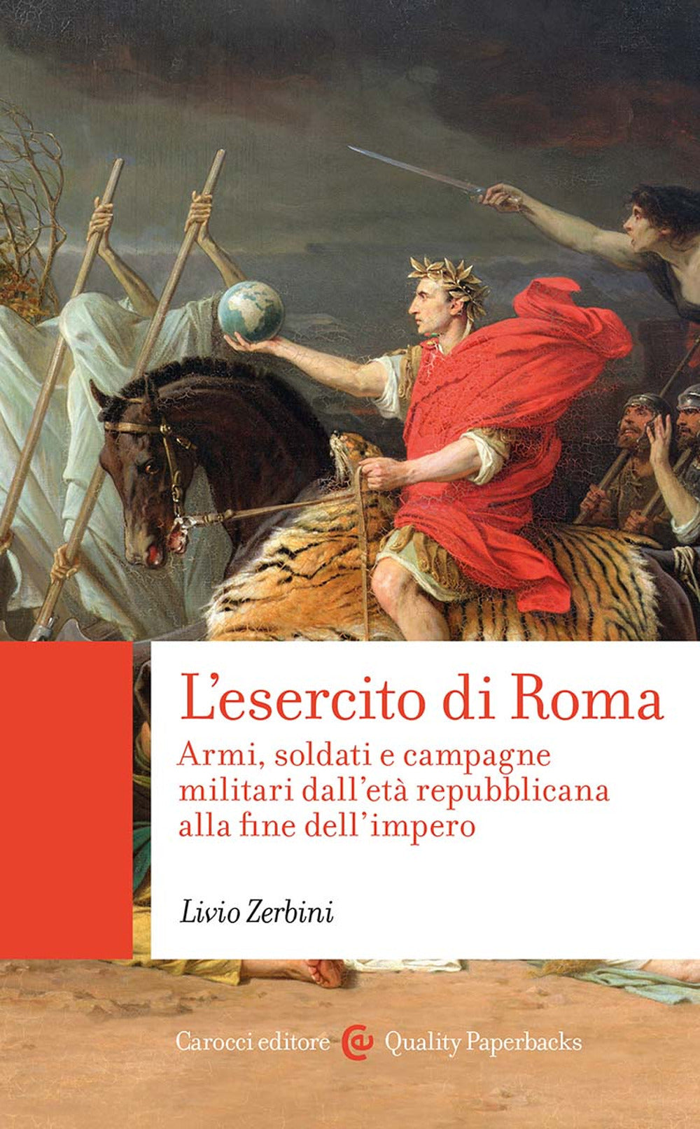 L'esercito di Roma. Armi, soldati e campagne militari dall'età repubblicana alla fine dell'impero