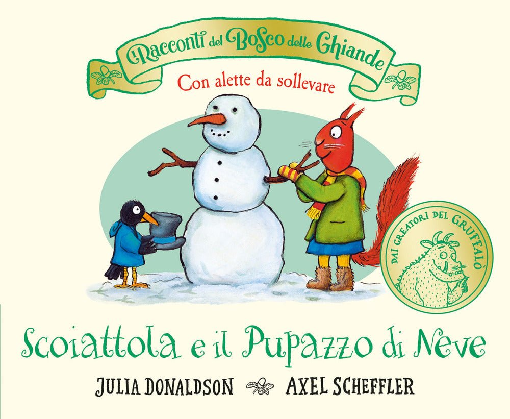 I racconti del Bosco delle Ghiande. Scoiattola e il Pupazzo di Neve. Con alette da sollevare