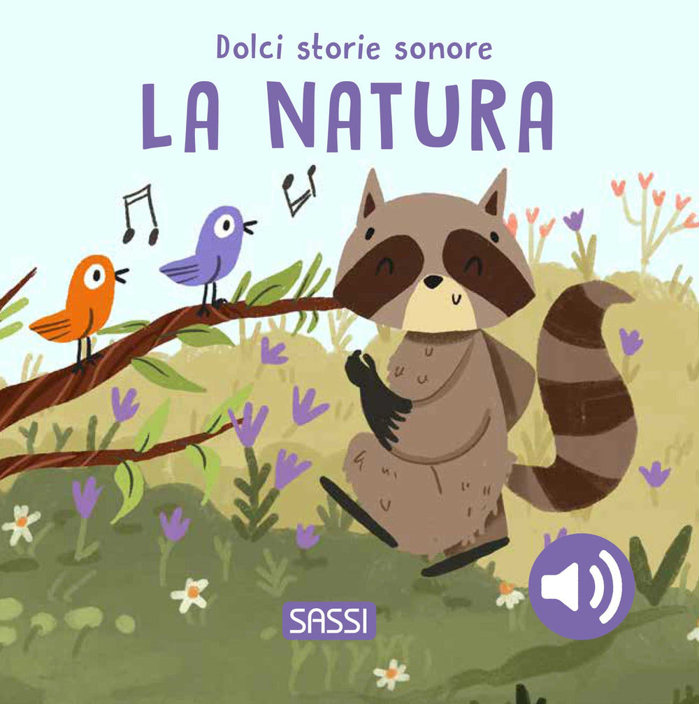 La natura. Dolci storie sonore. Ediz. a colori