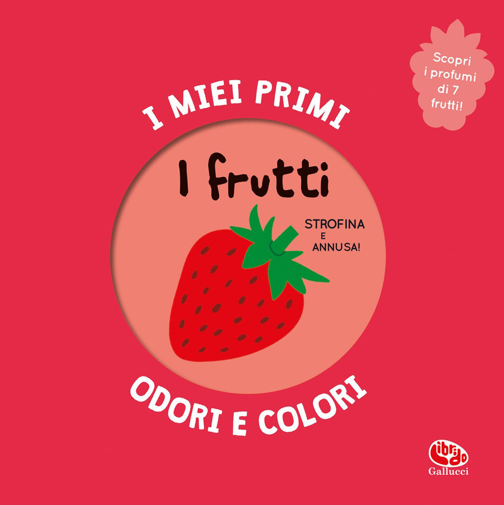 I frutti. I miei primi odori e colori