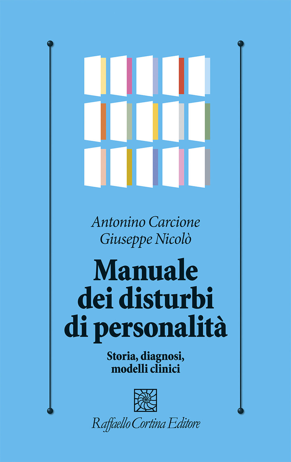 Manuale dei disturbi di personalità. Storia, diagnosi, modelli clinici